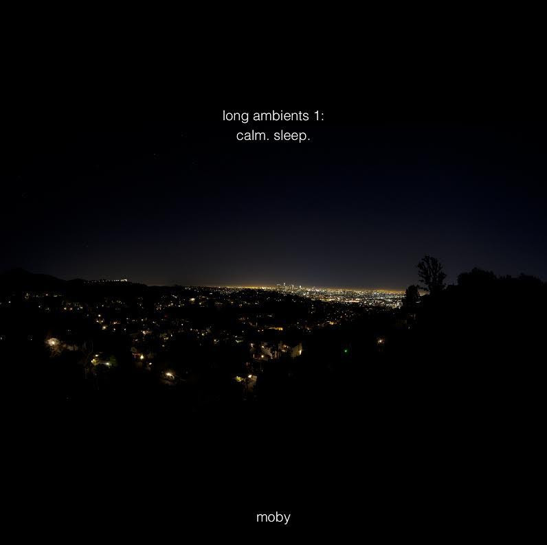 FREE Moby Long Ambients 1 Calm. Sleep Album